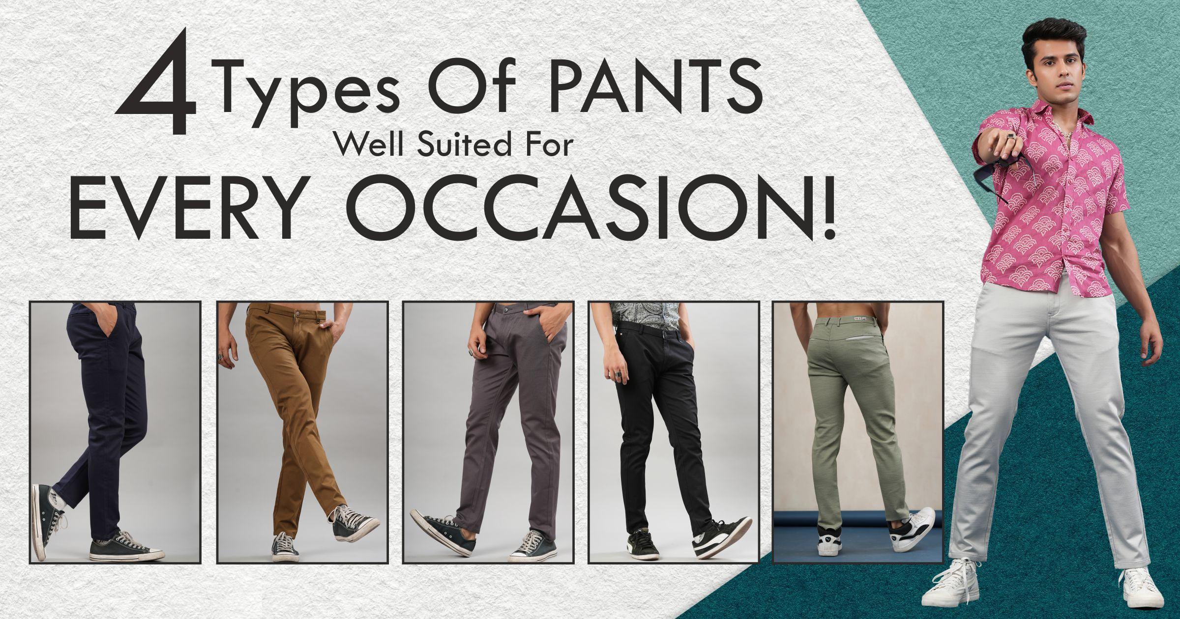 4 Types Of PANTS Well Suited For Every Occasion