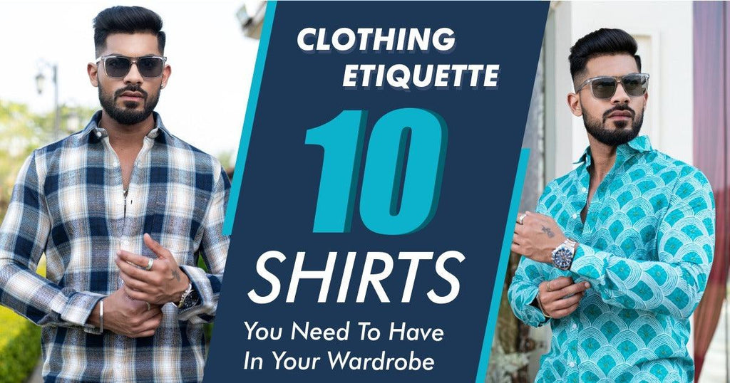 Clothing Etiquette: 10 Shirts You Need To Have In Your Wardrobe
