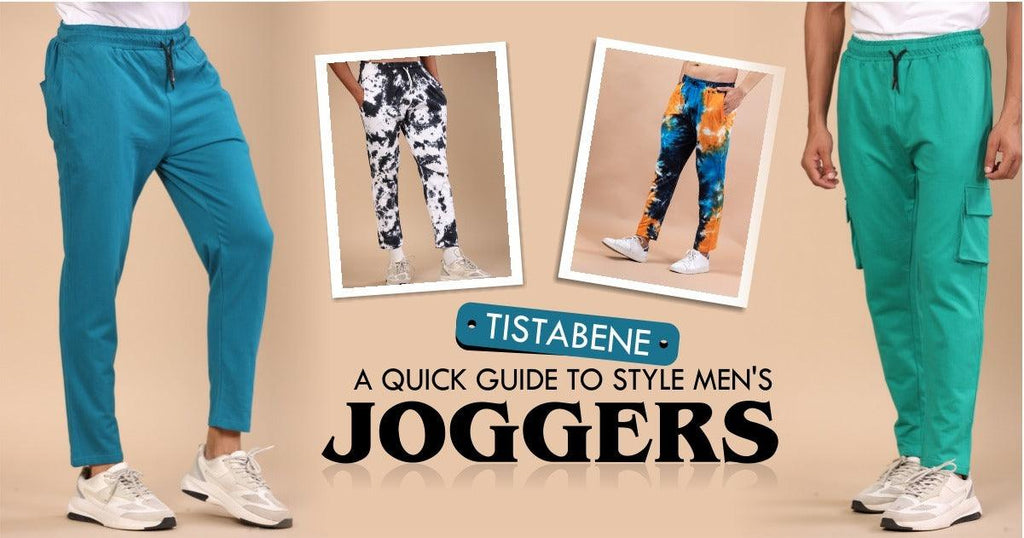 Tistabene: A Quick Guide to Style Men's Joggers