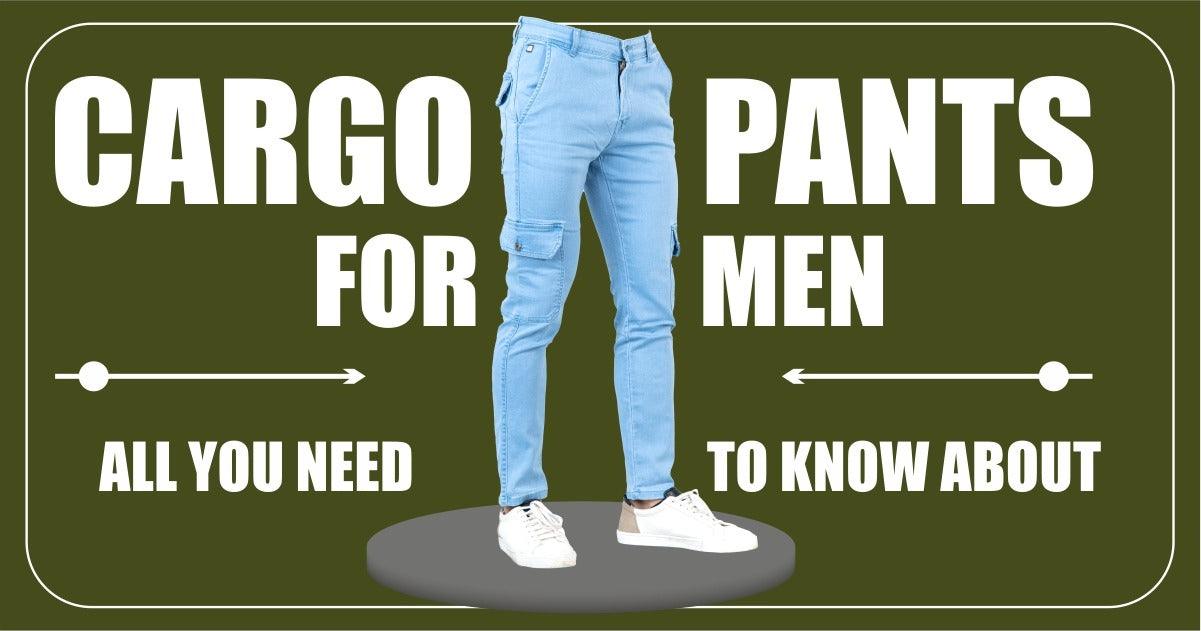 Cargo Pants for Men: All You Need to Know About - Tistabene