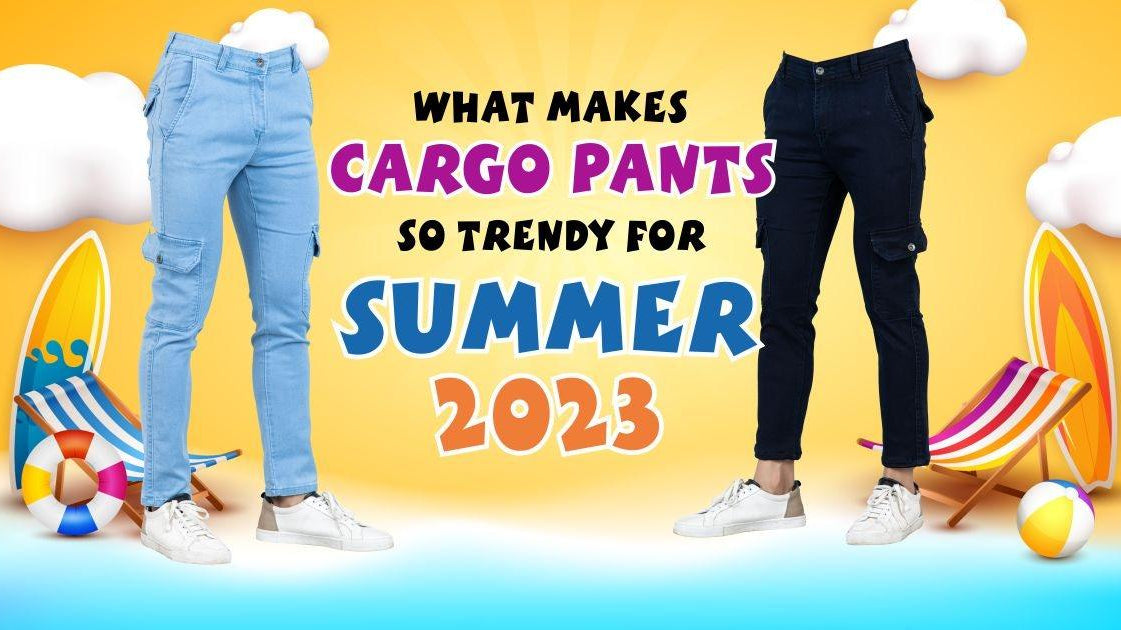 What Makes Cargo Pants So Trendy For Summer 2023 - Tistabene