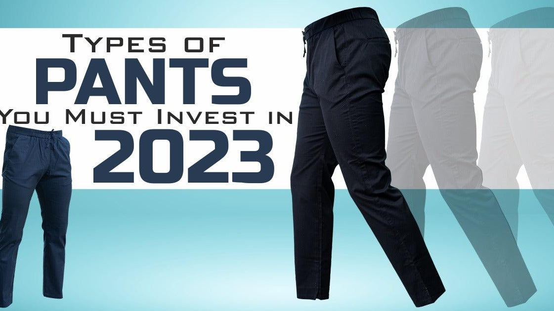 Types of Pants You Must Invest in 2023 - Tistabene
