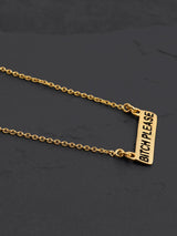 18 K Gold Plated Bitch Please Pendant