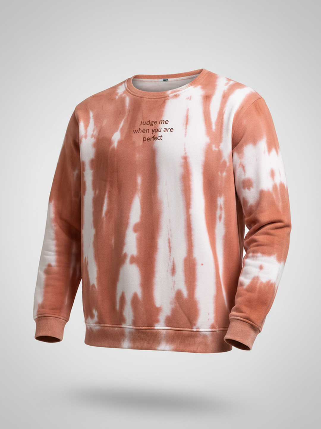 Judge Me when You Are Perfect Tie and Dye Sweater