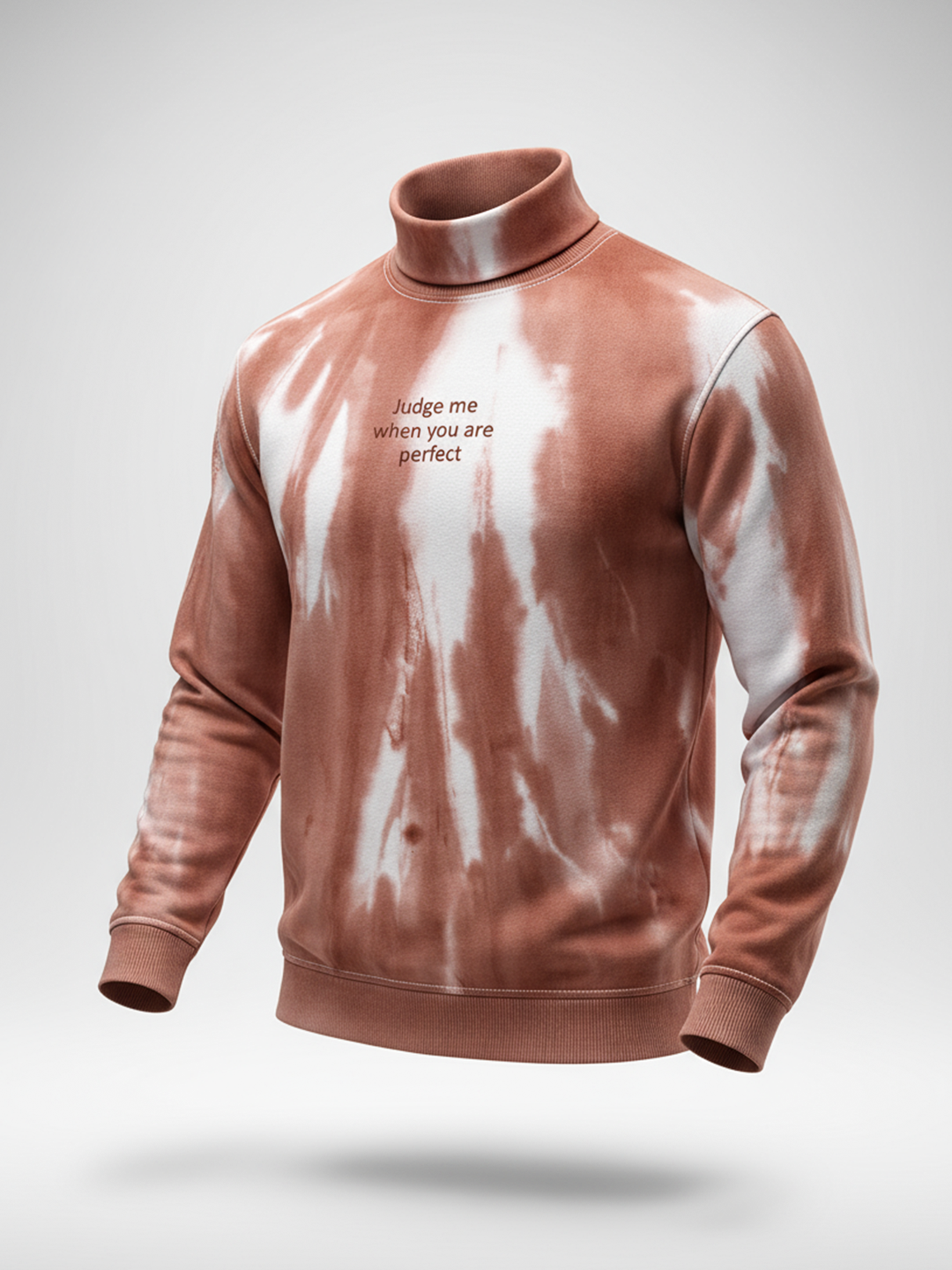 Judge Me when You Are Perfect Tie and Dye Turtleneck